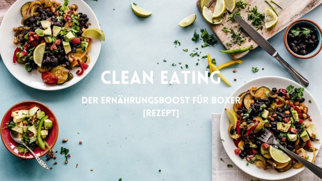Clean Eating - der Push für dein Boxtraining [Ernährung]