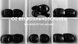 Was bedeutet oz bei Boxhandschuhen?